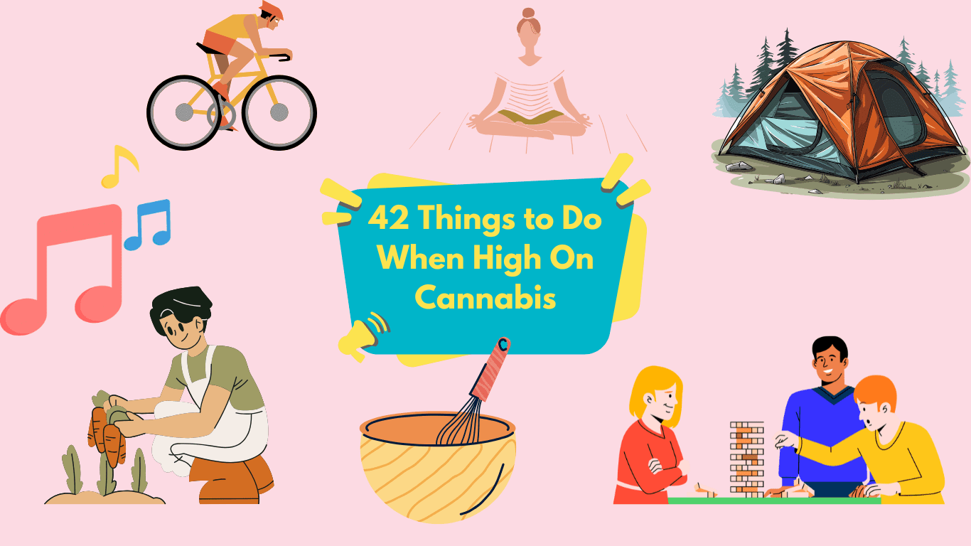 42 Things to Do When High On Cannabis