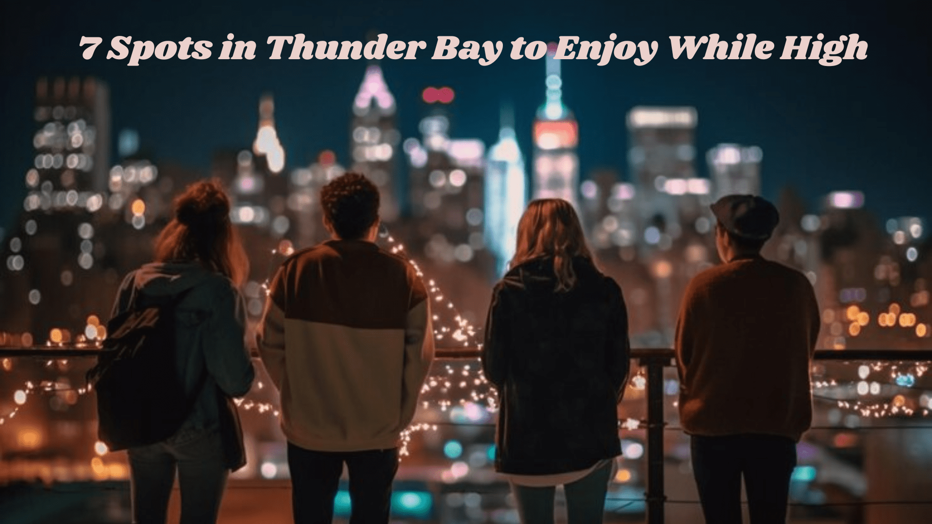 When the Sun Goes Down: 7 Spots in Thunder Bay to Enjoy While High