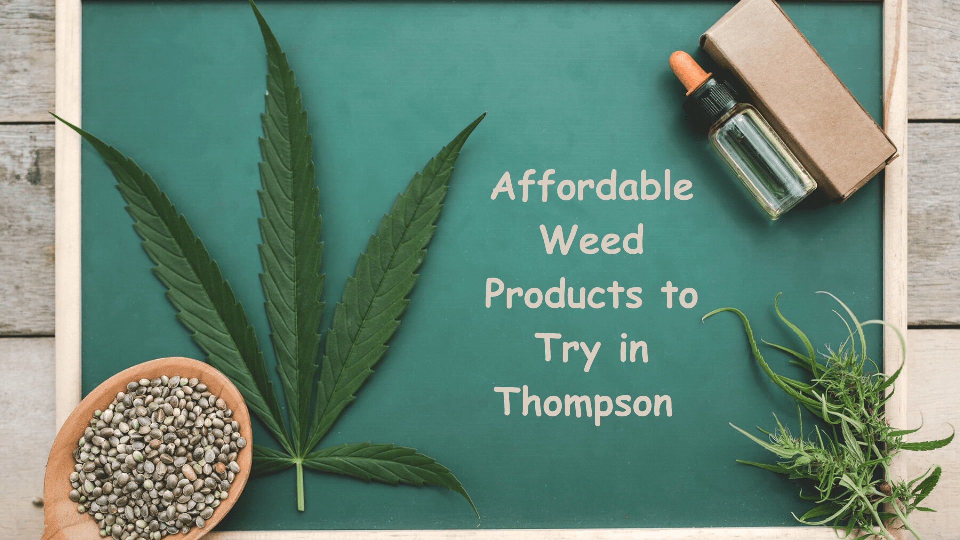 Weed on a Budget: Affordable Options to Try in Thompson